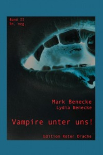 Mark Benecke. Vampire unter uns!