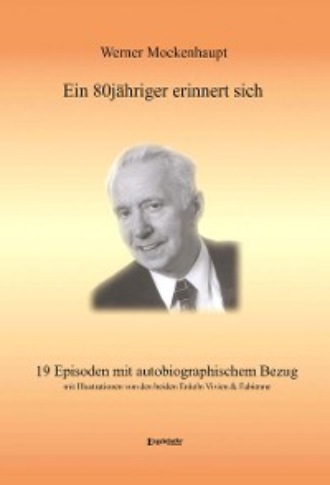 Werner Mockenhaupt. Ein 80j?hriger erinnert sich