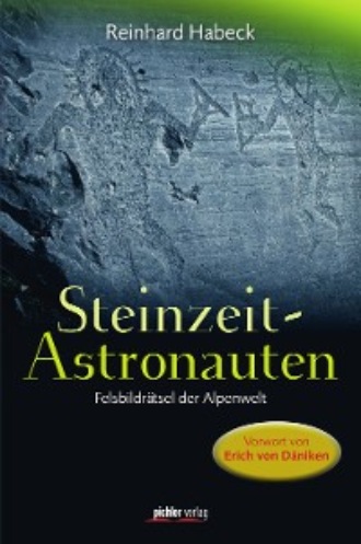 Reinhard Habeck. Steinzeit-Astronauten