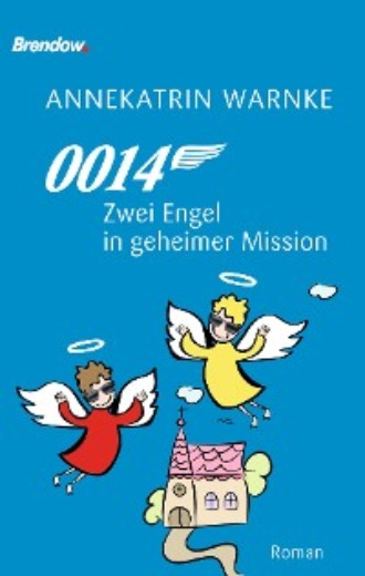 Annekatrin Warnke. 0014 Zwei Engel in geheimer Mission