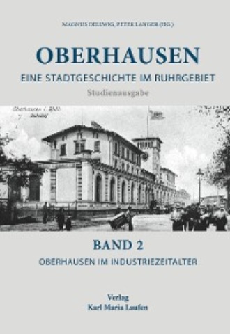 Группа авторов. Oberhausen: Eine Stadtgeschichte im Ruhrgebiet Bd. 2