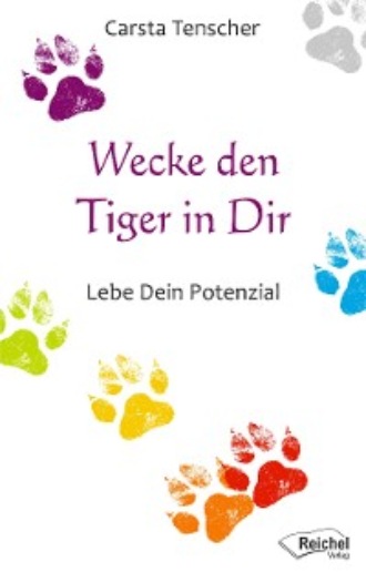 Carsta Tenscher. Wecke den Tiger in Dir