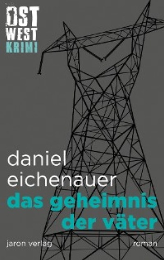 Daniel Eichenauer. Das Geheimnis der V?ter