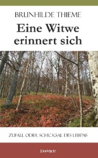 Brunhilde Thieme. Eine Witwe erinnert sich