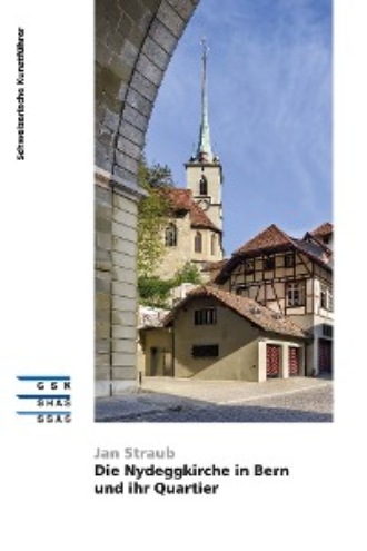 Jan Straub. Die Nydeggkirche in Bern und ihr Quartier