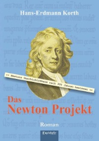 Hans-Erdmann Korth. Das Newton Projekt