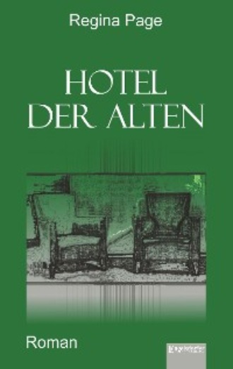 Regina Page. Hotel der Alten