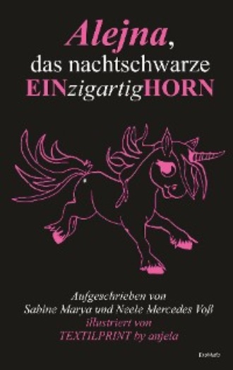 Sabine Marya. Alejna, das nachtschwarze EINzigartigHORN