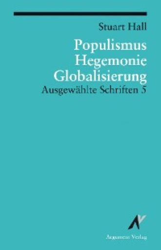 Stuart  Hall. Populismus, Hegemonie, Globalisierung
