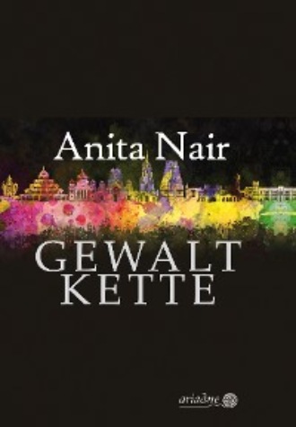 Anita  Nair. Gewaltkette