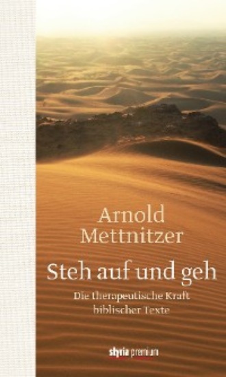 Arnold Mettnitzer. Steh auf und geh