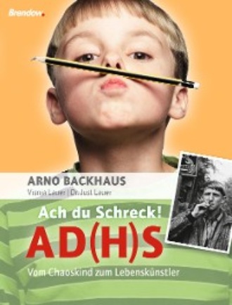 Arno Backhaus. Ach du Schreck! AD(H)S