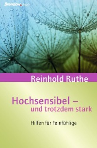 Reinhold Ruthe. Hochsensibel - und trotzdem stark!