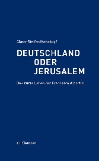 Claus-Steffen Mahnkopf. Deutschland oder Jerusalem
