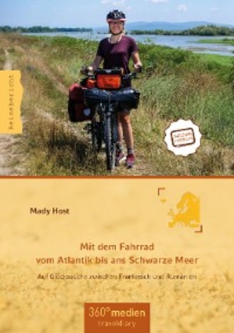 Mady Host. Mit dem Fahrrad vom Atlantik bis ans Schwarze Meer