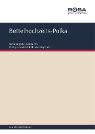 Volksweise. Bettelhochzeits-Polka