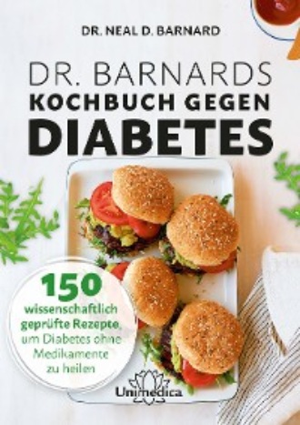 Neal Barnard. Dr. Barnards Kochbuch gegen Diabetes