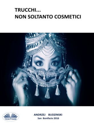 Trucchi...  Non Soltanto Cosmetici. 