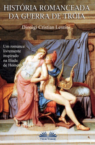 Dionigi Cristian Lentini. Historia Romanceada Da Guerra De Tr?ia