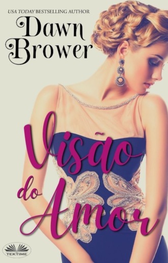 Dawn Brower. Vis?o Do Amor