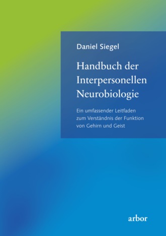 Daniel Siegel. Handbuch der Interpersonellen Neurobiologie