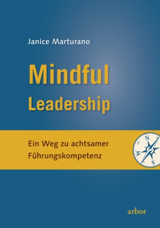 Janice Marturano. Mindful Leadership