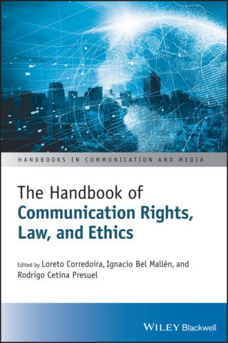 Группа авторов. The Handbook of Communication Rights, Law, and Ethics