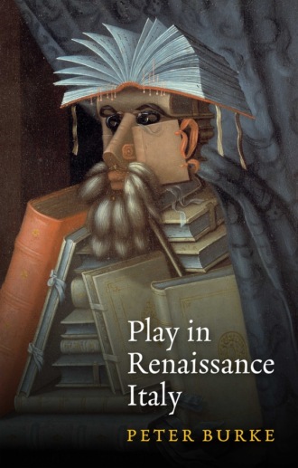 Питер Бёрк. Play in Renaissance Italy