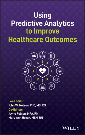 Группа авторов. Using Predictive Analytics to Improve Healthcare Outcomes