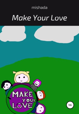 Make Your Love. mishada