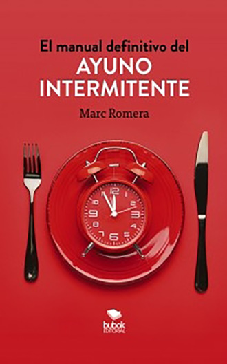 Marc Romera. El manual definitivo del ayuno intermitente
