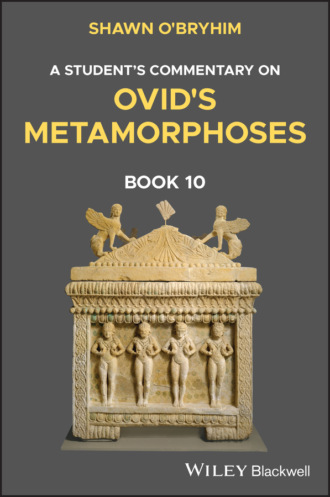 Shawn O'Bryhim. A Student's Commentary on Ovid's Metamorphoses Book 10