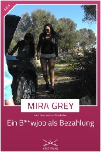 Mira Grey. Ein B**wjob als Bezahlung