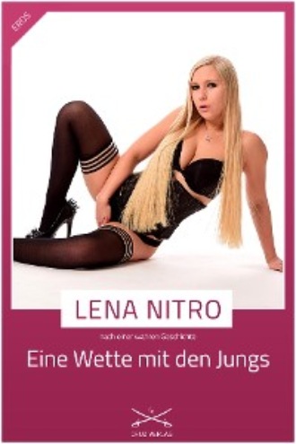 Lena Nitro. Eine Wette mit den Jungs
