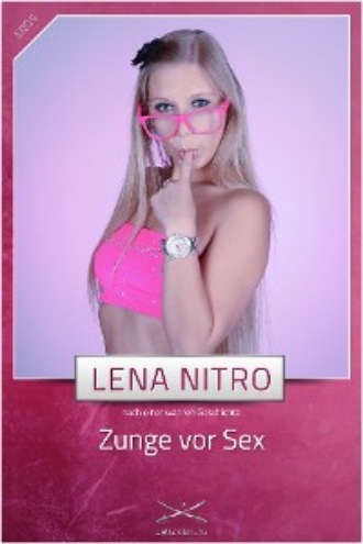 Lena Nitro. Zunge vor Sex