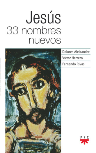 Fernando Rivas Rebaque. Jesus 33 nombres nuevos