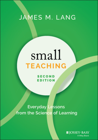 James M. Lang. Small Teaching