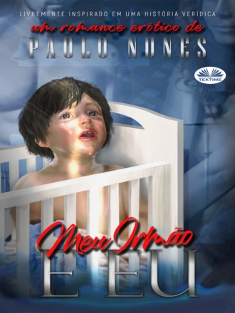 Meu Irmão E Eu. Paulo Nunes