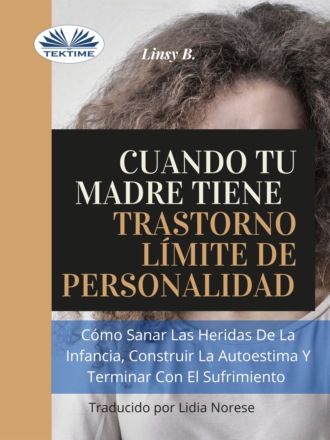 Linsy B. Cuando Tu Madre Tiene Trastorno Límite De Personalidad (TLP)