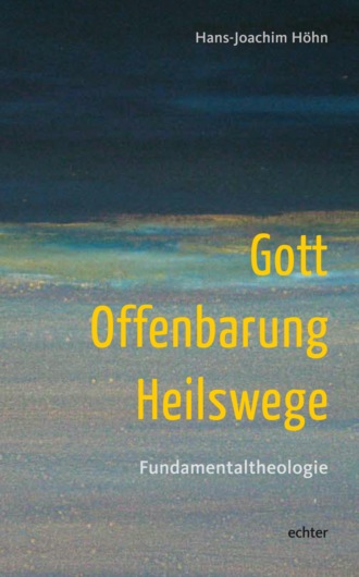 Hans-Joachim H?hn. Gott - Offenbarung - Heilswege