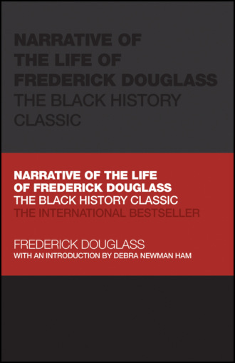 Frederick  Douglass. Narrative of the Life of Frederick Douglass