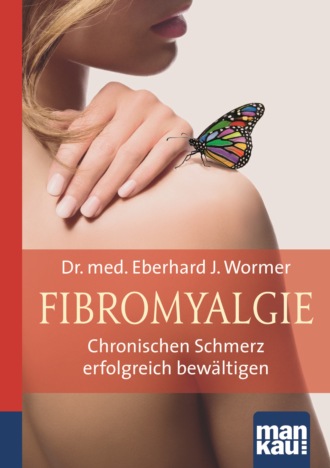 Eberhard J. Wormer. Fibromyalgie. Kompakt-Ratgeber