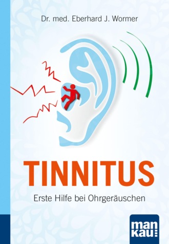 Eberhard J. Wormer. Tinnitus. Kompakt-Ratgeber