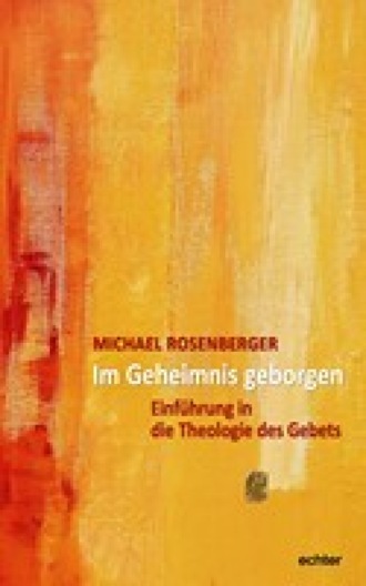 Michael Rosenberger. Im Geheimnis geborgen