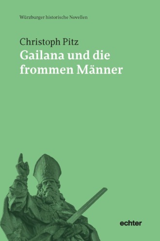 Christoph Pitz. Gailana und die frommen M?nner