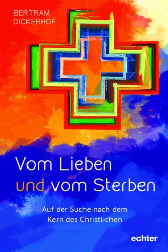 Vom Lieben und vom Sterben. 