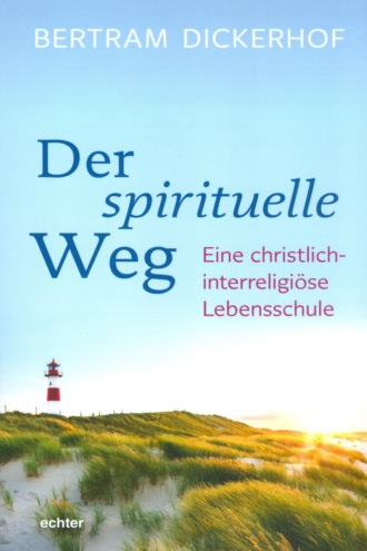Bertram Dickerhof. Der spirituelle Weg