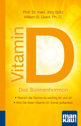 Jorg Spitz. Vitamin D - Das Sonnenhormon. Kompakt-Ratgeber