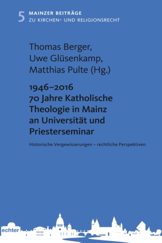 Группа авторов. 1946 - 2016 70 Jahre Katholische Theologie in Mainz an Universit?t und Priesterseminar
