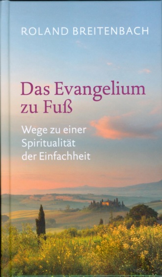 Roland Breitenbach. Das Evangelium zu Fu?